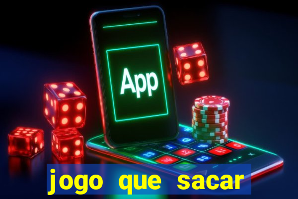 jogo que sacar dinheiro de verdade